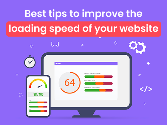 Best tips to improve the loading speed of your website