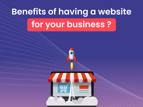 Benefits of having a website for your business ?