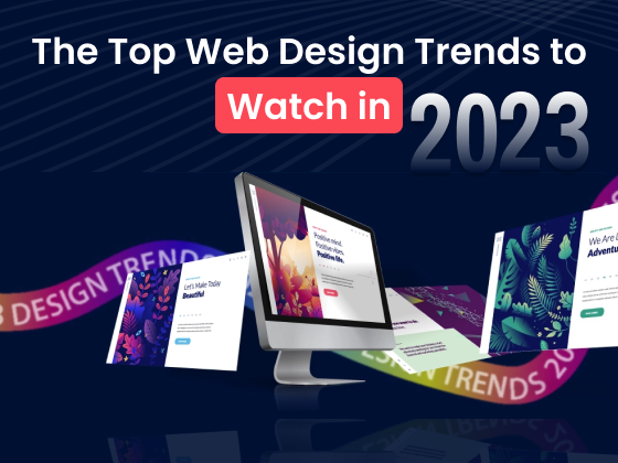 The Top Web Design Trends to Watch in 2023