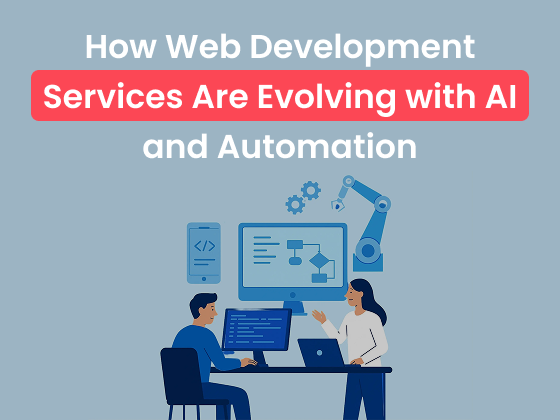 How Web Development Services Are Evolving with AI and Automation