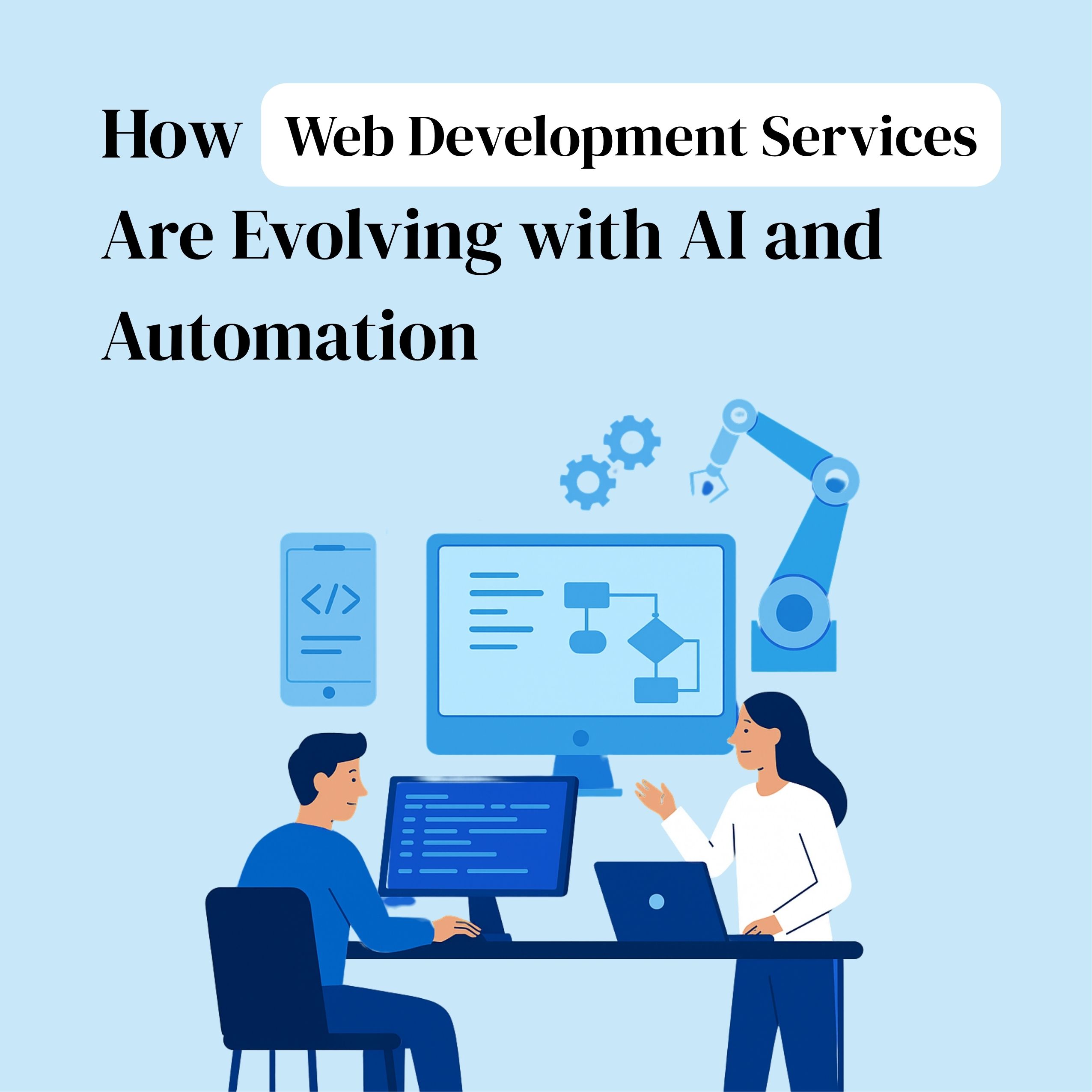 How Web Development Services Are Evolving with AI and Automation