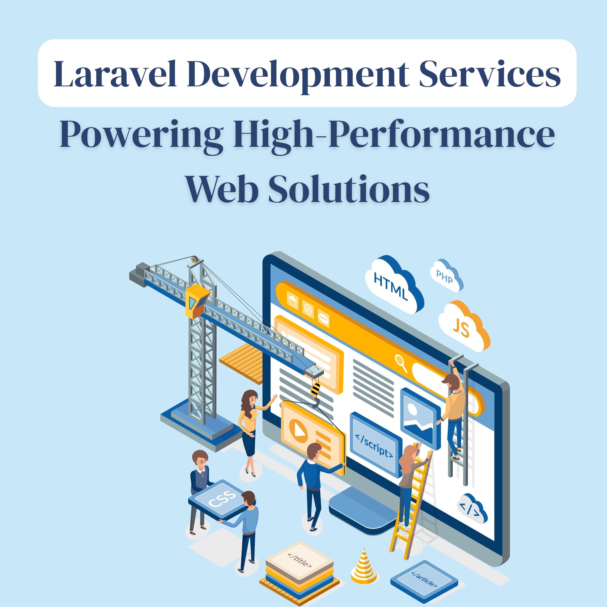 Laravel Development Services: Powering High-Performance Web Solutions for Businesses