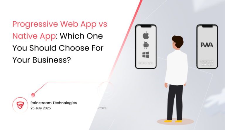 Progressive Web App vs Native App: Which One You Should Choose For Your Business?