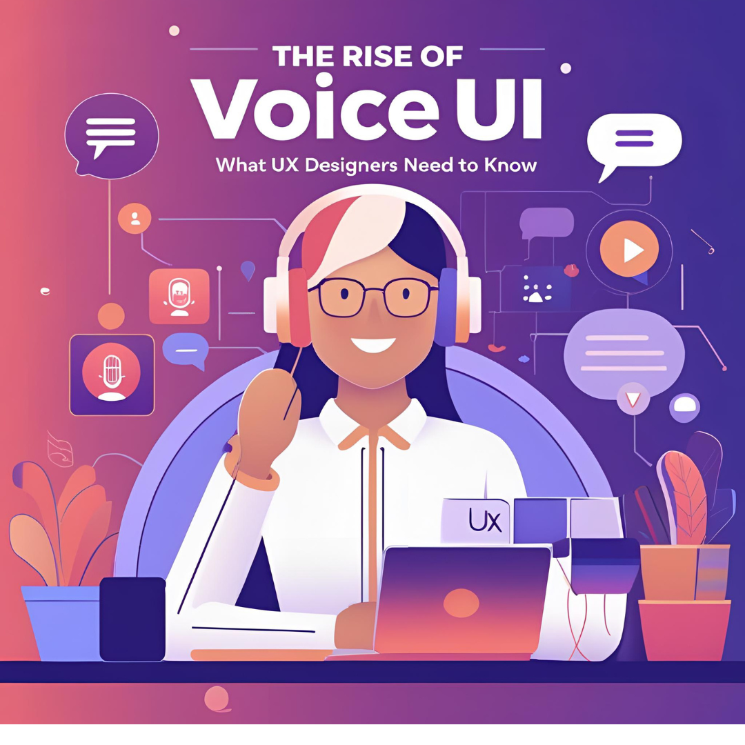 The Rise of Voice UI: What UX Designers Need to Know