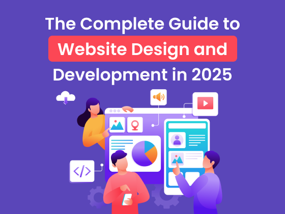The Complete Guide to Website Design and Development in 2025