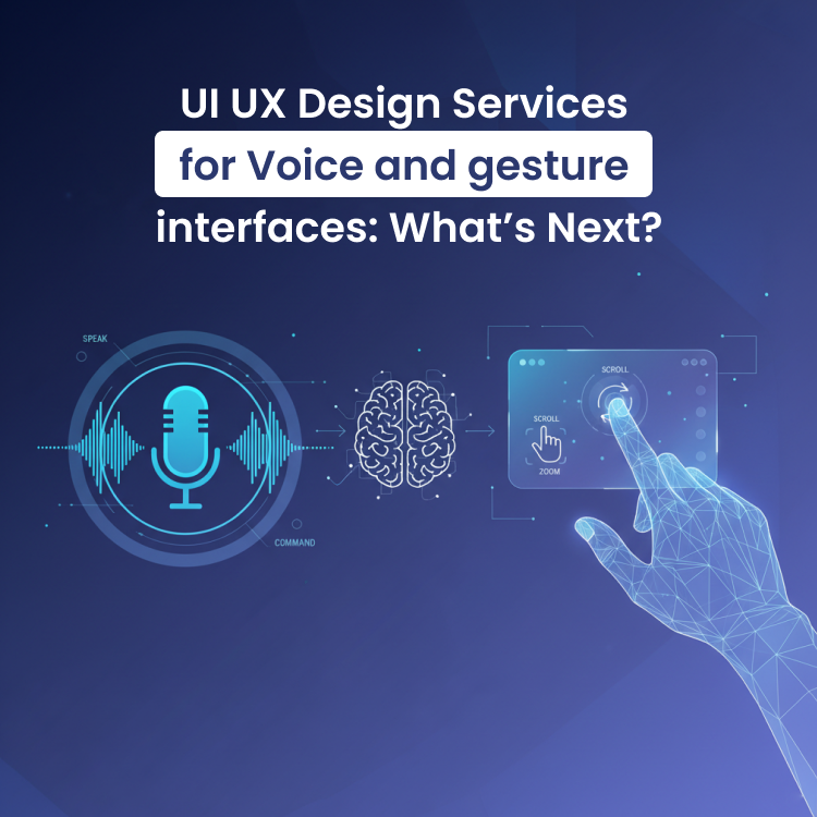 UI UX Design Services for Voice and Gesture Interfaces: What’s Next?