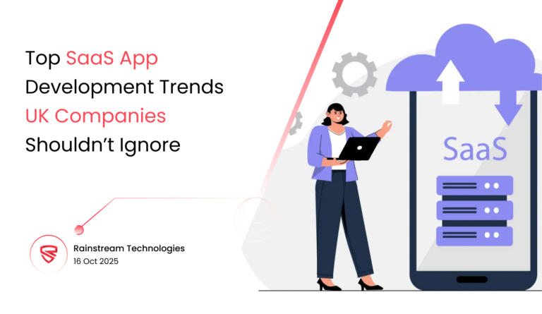 Top SaaS App Development Trends UK Companies Shouldn’t Ignore