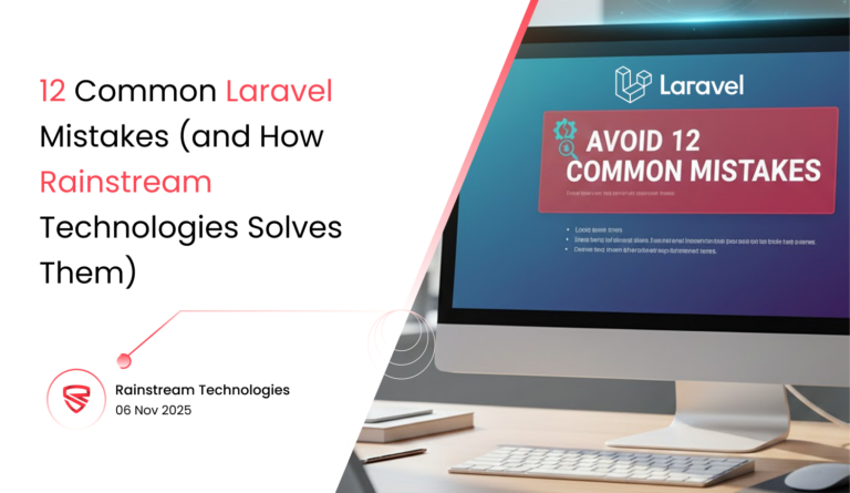 12 Common Laravel Mistakes and How Rainstream Technologies Solves Them