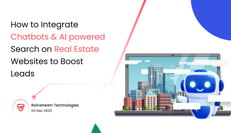 How to Integrate Chatbots & AI-powered Search on Real Estate Websites to Boost Leads?
