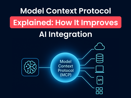 Model Context Protocol Explained: How It Improves AI Integration