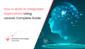 How to Build AI-Integrated Applications Using Laravel: Complete Guide