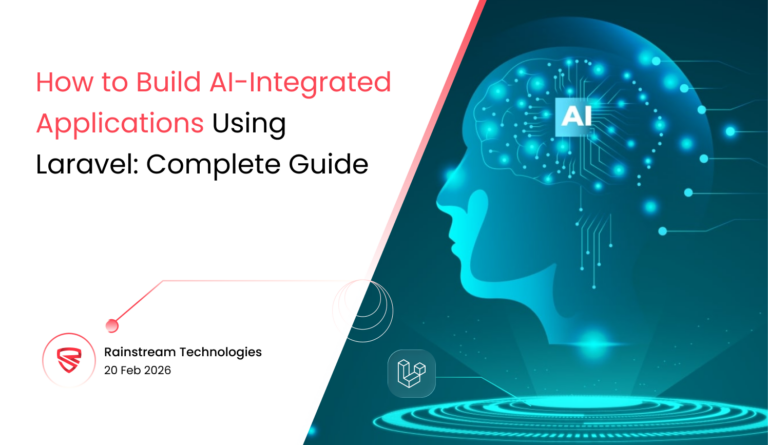 How to Build AI-Integrated Applications Using Laravel: Complete Guide