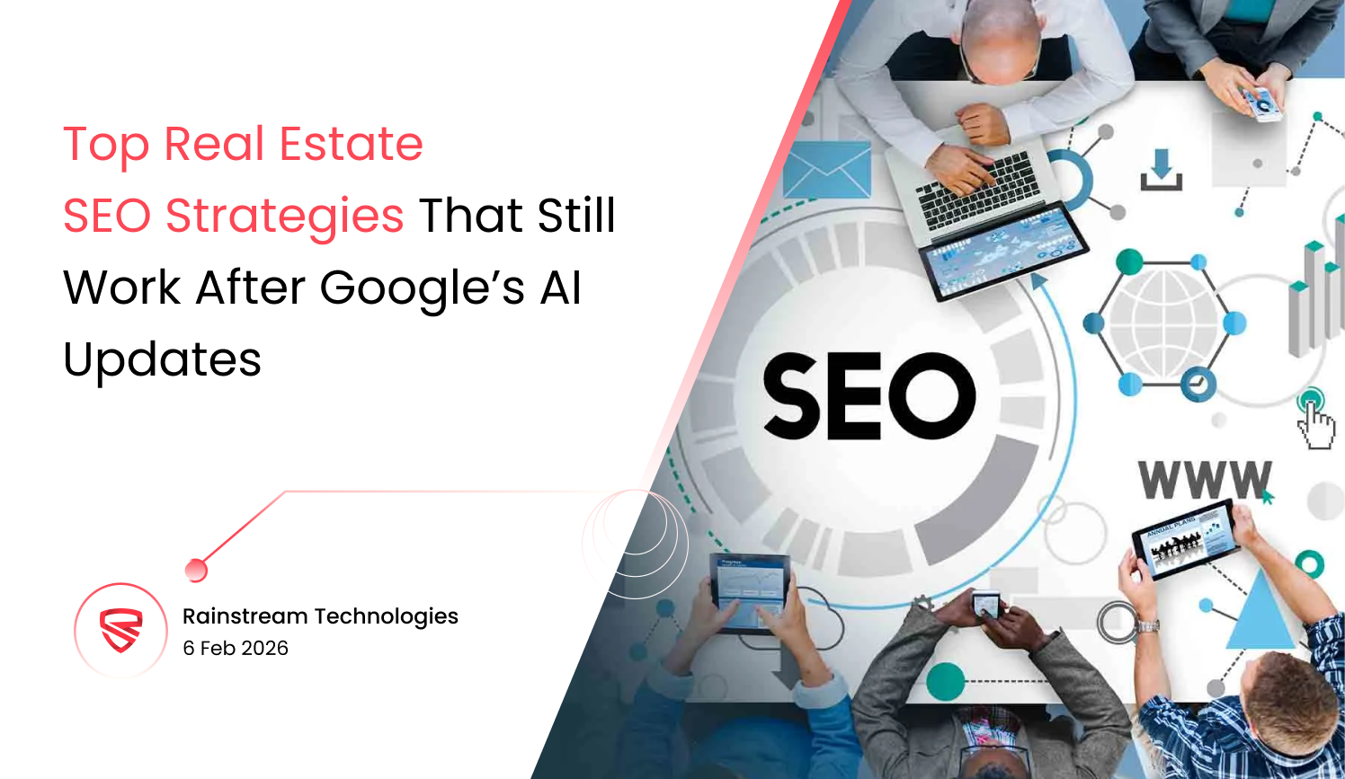 Top Real Estate SEO Strategies That Still Work After Google’s AI Updates