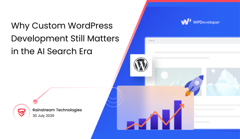 Why Custom WordPress Development Still Matters in the AI Search Era